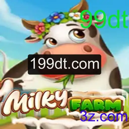 MilkyFarm: Explorando o Mundo dos Jogos de Fazenda com 99dt